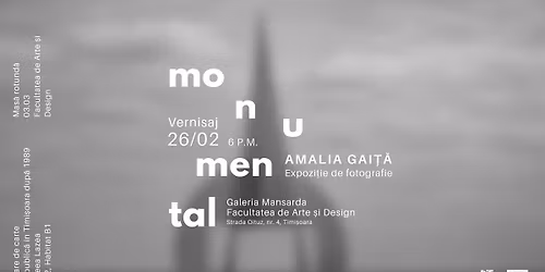MONUMENTAL | Amalia Gai\u021b\u0103. Expozi\u021bie de fotografie
