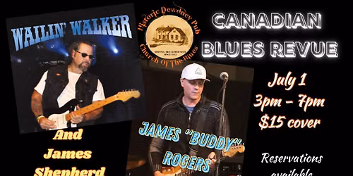 Don't miss our Canada Day Blues Review celebration featuring Wailin' Walker and James Buddy Rogers!