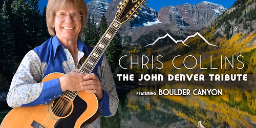 John Denver Tribute: Featuring Chris Collins and Boulder Canyon