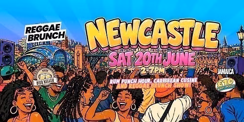 The Reggae Brunch - NEWCASTLE - Sat 20th June