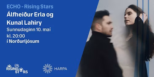 ECHO Rising Stars: \u00c1lfhei\u00f0ur Erla og Kunal Lahiry