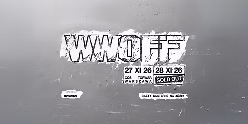 WWO \u2013 WWOFF \u2013 27-28 listopada 2026 \u2013 Warszawa, COS Torwar