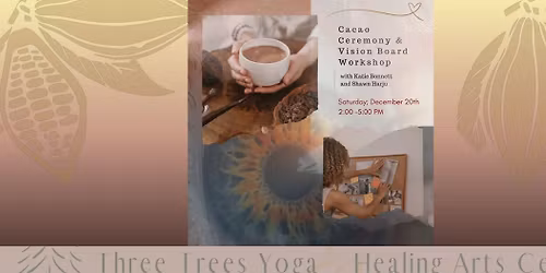 Cacao Ceremony & Vision Board Workshop w\/ Katie Bonnett and Shawn Harju