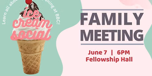 Family Meeting & Ice Cream Social
