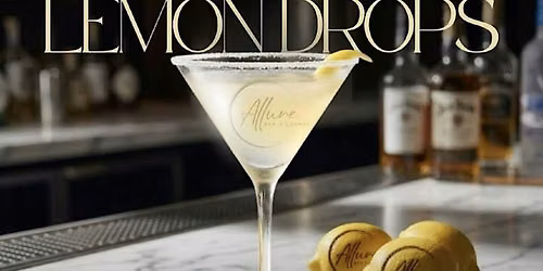 Ladies & Lemon Drops Friday + $5 Lemon Drops