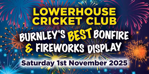 Burnley's Biggest & Best Bonfire at Lowerhouse Cricket Club