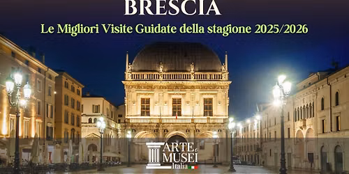 Le Migliori Visite Guidate a Brescia - Stagione 2025\/2026