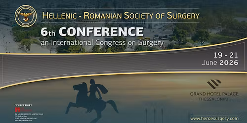 6th Conference of the Hellenic Romanian Society of Surgery