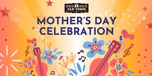 Mother's Day in Old Town