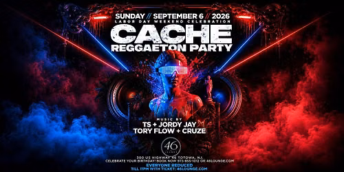 Cache Reggaeton Party: Labor Day Weekend at 46 Lounge