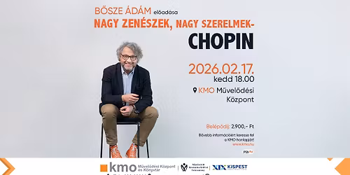 B\u0151sze \u00c1d\u00e1m: Nagy zen\u00e9szek, nagy szerelmek - Chopin
