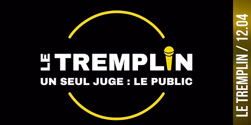 LE TREMPLIN | UN SEUL JUGE : LE PUBLIC