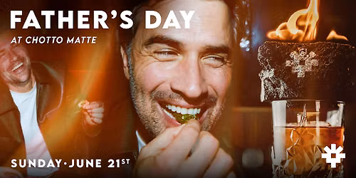 Father's Day at Chotto Matte Toronto