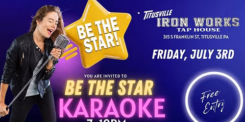 🎤 Be The Star Karaoke | Fourth of July Weekend at Titusville Iron Works 🎤