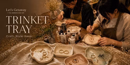Trinket Tray Workshop