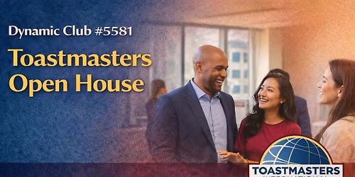 Dynamic Club #5581 Toastmasters Open House