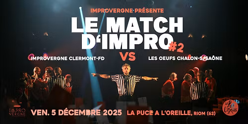 LE MATCH D'IMPRO #2 | La Puce a L'Oreille, Riom (63)