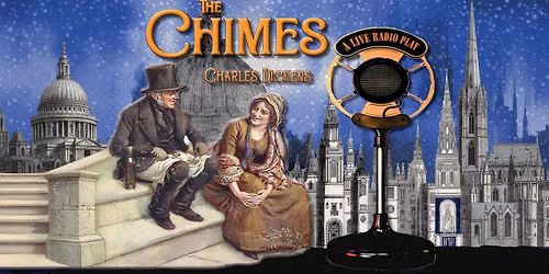 The Chimes - A Live Radio Play