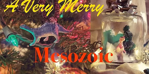 A Very Merry Mesozoic