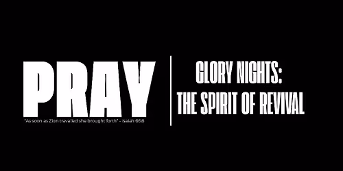 GLORY NIGHTS: The Spirit of Revival