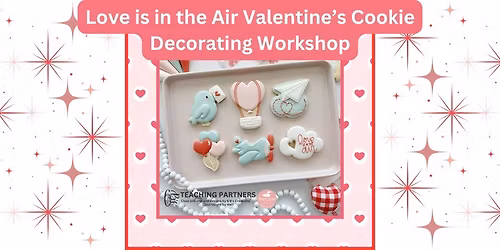 Love is in the Air Valentine's Cookie Decorating Workshop