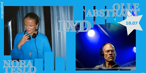 Lyd: Olle Abstract + Nora Teslo