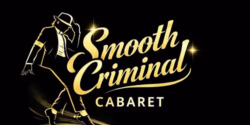 Smooth Criminal Cabaret, a Tribute to Michael Jackson