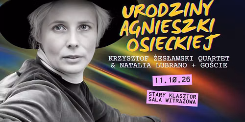 Urodziny AGNIESZKI OSIECKIEJ w Starym Klasztorze!