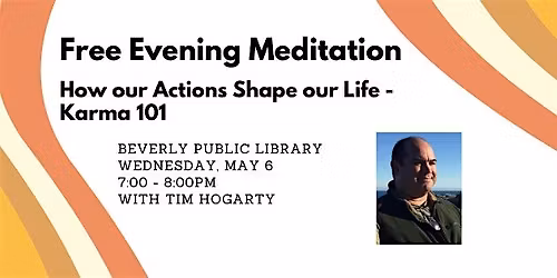 Meditations in Beverly: How our Actions Shape our Life - Karma 101