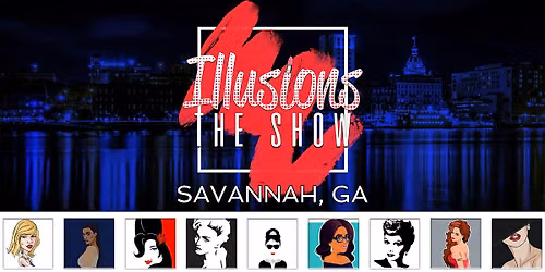 Illusions The Drag Queen Show Savannah  Drag Queen Show - Savannah,