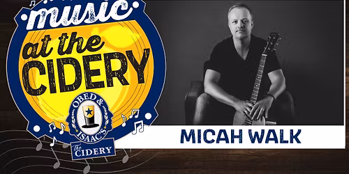 Music at the Cidery - Micah Walk