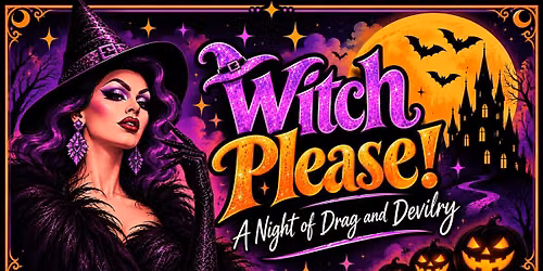 Witch Please! A night of Drag and Devilry