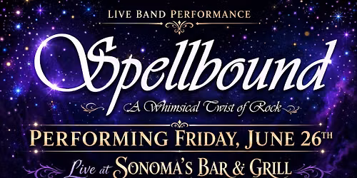 Spellbound LIVE @ Sonoma's