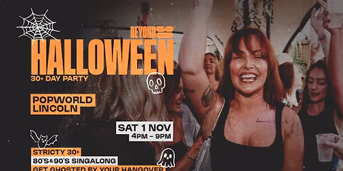OVER 30s HALLOWEEN DAY PARTY - LINCOLN \ud83c\udf83