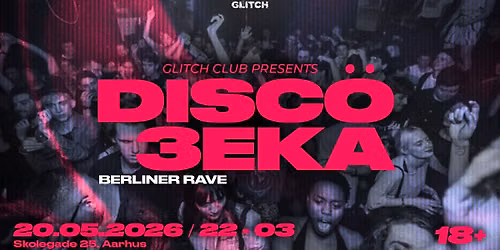 DISC\u00d6TEKA #3 -Berliner Rave at @GLITCH