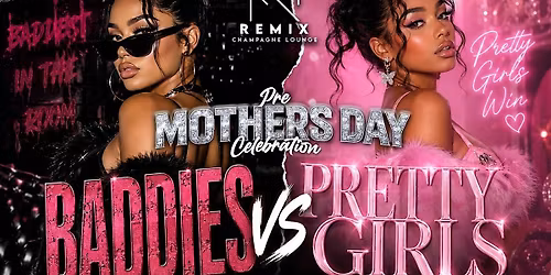 Mothers Day Baddies vs Pretty Girls Saturday Night