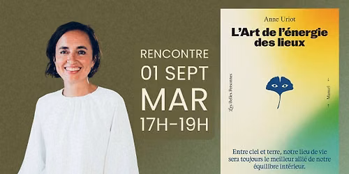 Anne Uriot - L'art de l'énergie des lieux