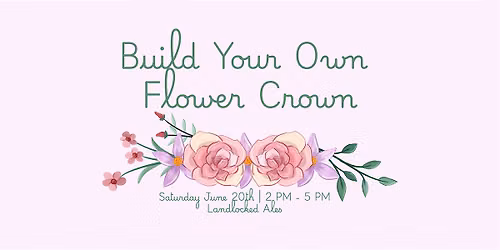 Build Your Own Flower Crown