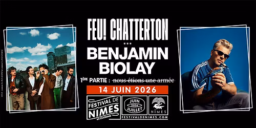 FEU! CHATTERTON & BENJAMIN BIOLAY \u2022 FESTIVAL DE N\u00ceMES \u2022 14 JUIN 2026
