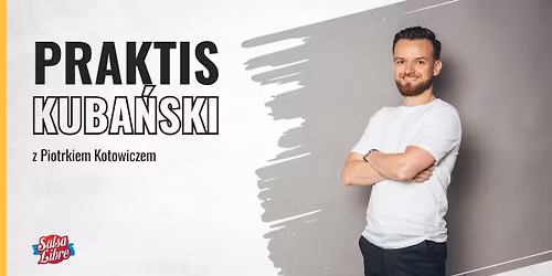 Praktis salsy cubany z Piotrem Kotowiczem 24.04