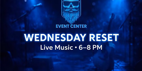 Wednesday Reset \u2022 Live Music 6\u20138