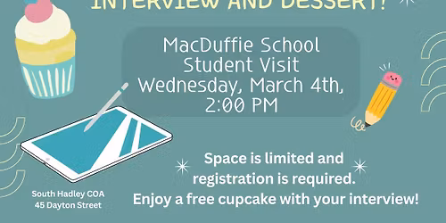 MacDuffie School Student Visit: Interview & Dessert