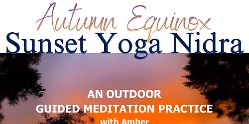Equinox Sunset Yoga Nidra: An Outdoor Guided Meditation Practice