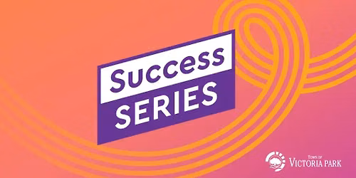 Success Series Town of Vic Park x VPCC-Social Media & Advertising- EVENTS@VPCC