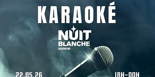 Karaok\u00e9 - Nuit Blanche Namur