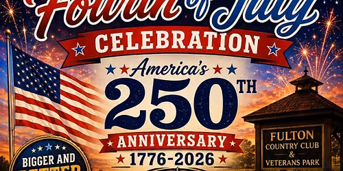 Fulton Fourth of July 250th Celebration
