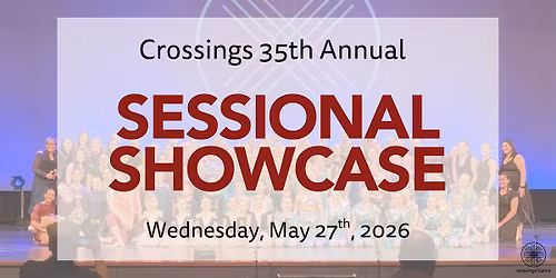 Crossings SESSIONAL SHOWCASE 2026