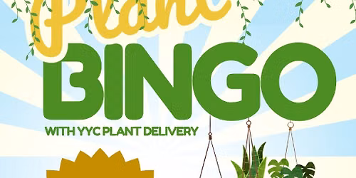 Plant Bingo | Bow River Brewing | 130PM