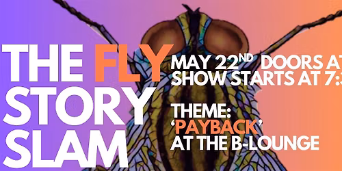 We're Back! The FLY Story Slam #23: Theme 'Payback'