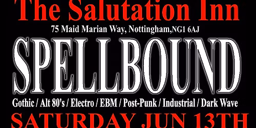 Spellbound Club Night, 13th June, Nottingham, Salutation Inn